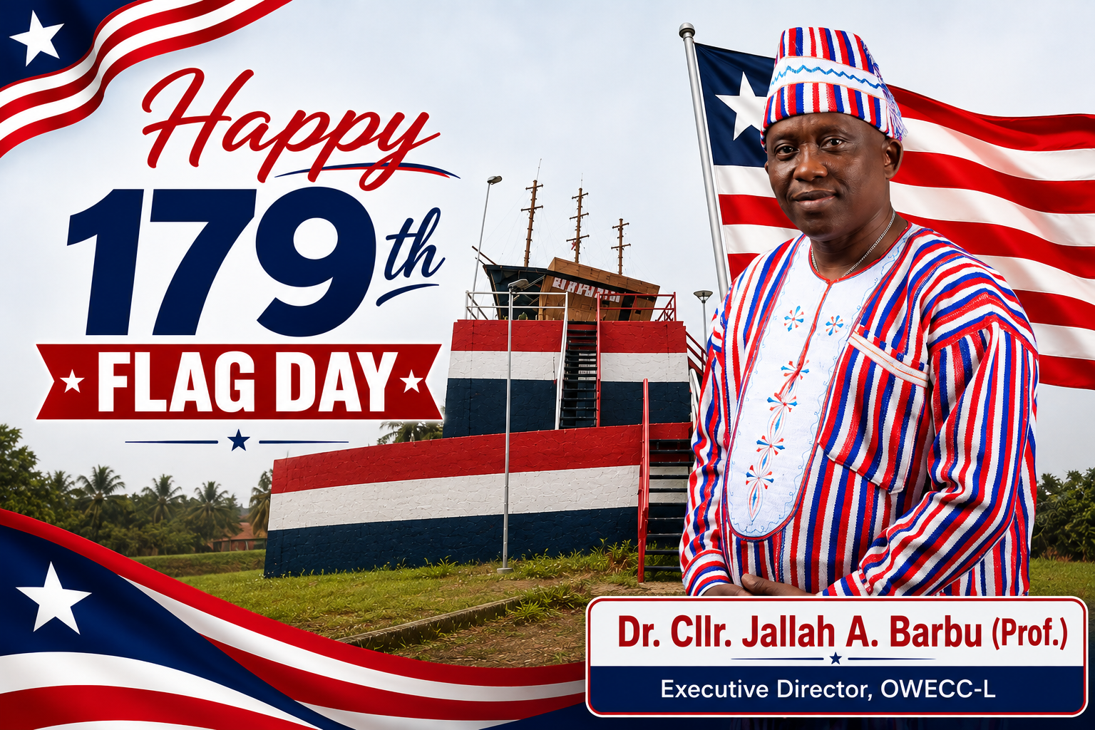 STATEMENT BY DR. CLLR. JALLAH A. BARBU (PROF.) EXECUTIVE DIRECTOR, OFFICE FOR THE ESTABLISHMENT OF WAR AND ECONOMIC CRIMES COURT FOR LIBERIA (OWECC-L), IN COMMEMORATION OF LIBERIA’S 179TH FLAG DAY